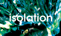 isolation
