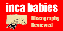 Inca Babies Discography